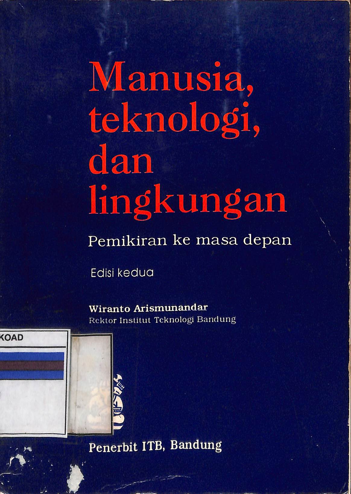 Manusia, Teknologi, Dan Lingkungan Pemikiran Ke Masa Depan Edisi Kedua
